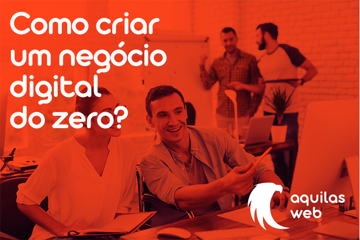 Como criar um negócio digital do zero Aquilas Web Marketing