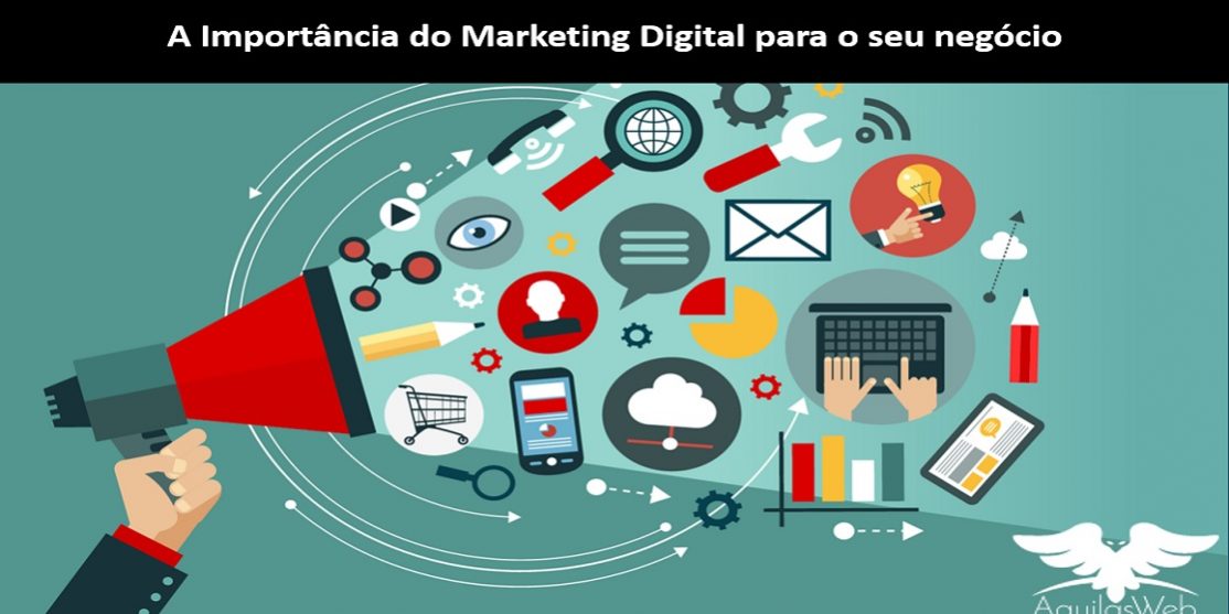 Você sabe a importância do Marketing Digital para o seu negócio?