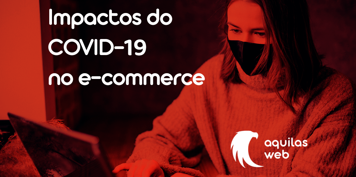 Impactos do COVID-19 no e-commerce